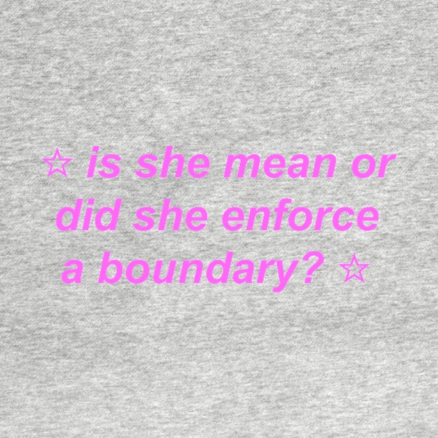 "is she mean or did she enforce a boundary?" ♡ Y2K slogan by miseryindx 